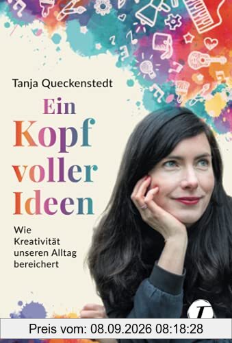 Ein Kopf voller Ideen - Wie Kreativität unseren Alltag bereichert