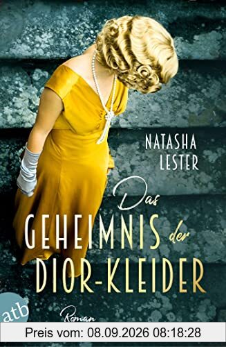 Das Geheimnis der Dior-Kleider: Roman