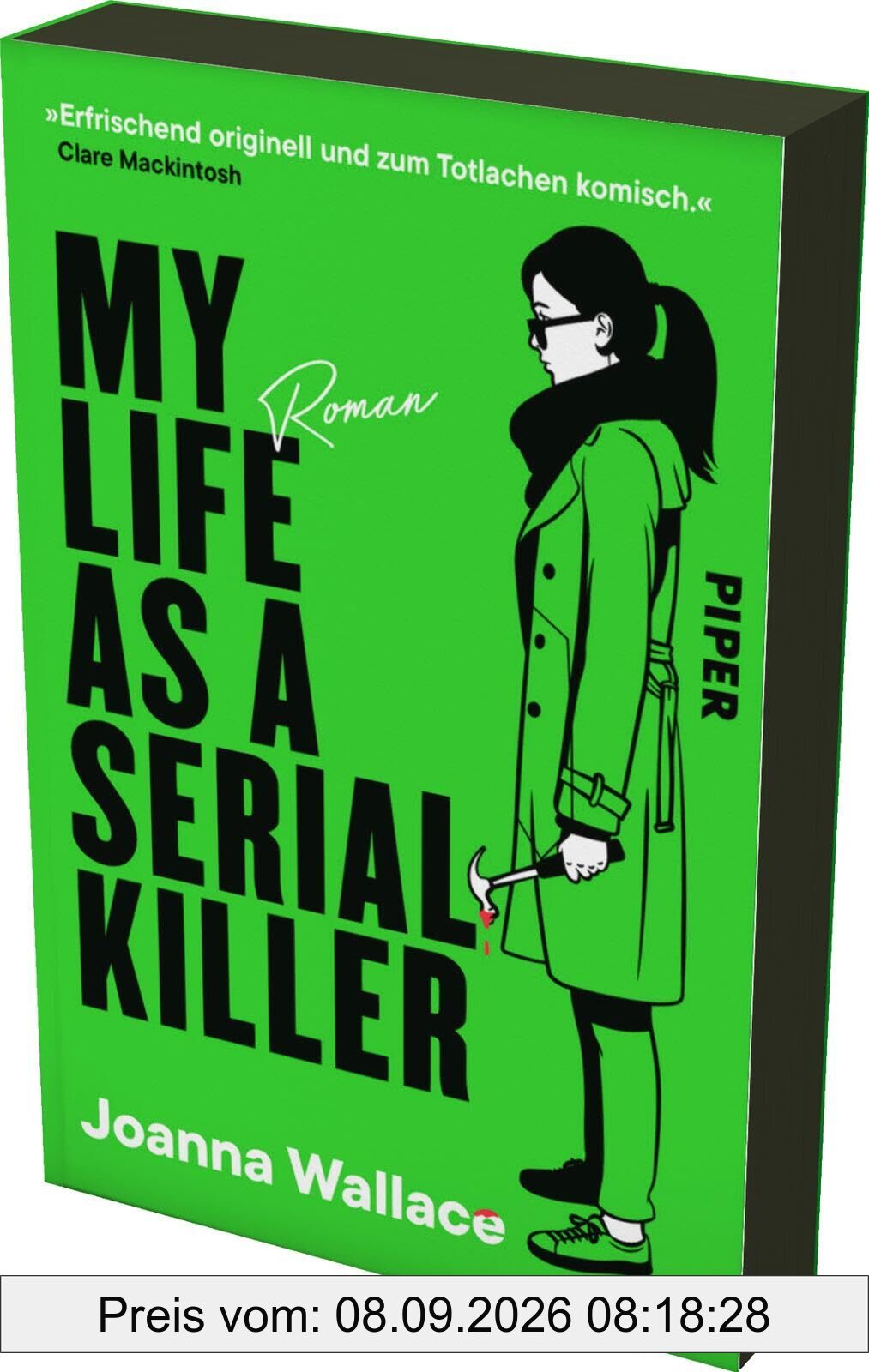 My Life as a Serial Killer: Roman | Mit limitiertem Farbschnitt | 'Eine Serienmörderin, die man einfach lieben muss!' Jack Jordan