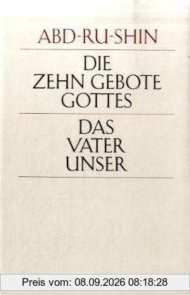 Die zehn Gebote Gottes. Das Vaterunser: Den Menschen gedeutet von Abd-ru-shin