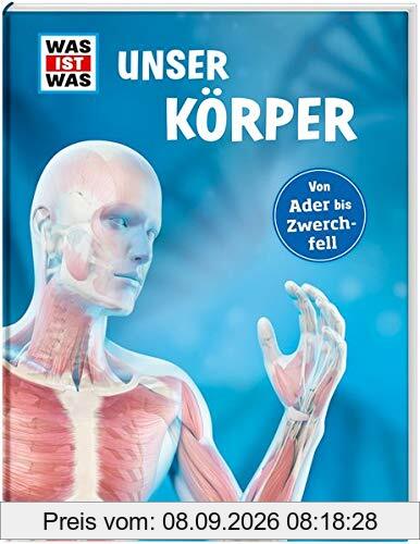 WAS IST WAS Unser Körper: WAS IST WAS Edition