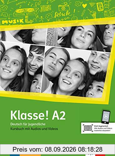 Klasse ! A2 : Deutsch für Jugendliche : Kursbuch mit Audios und Videos