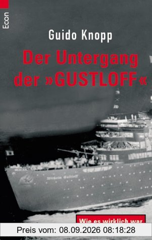Der Untergang der 'Gustloff': Wie es wirklich war