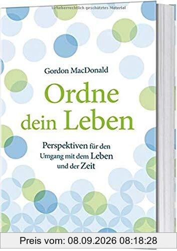 Ordne dein Leben: Perspektiven für den Umgang mit dem Leben und der Zeit.