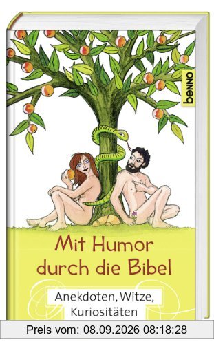 Mit Humor durch die Bibel: Anekdoten, Witze, Kuriositäten