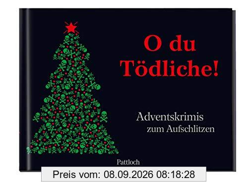 O du Tödliche!: Adventskrimis zum Aufschlitzen