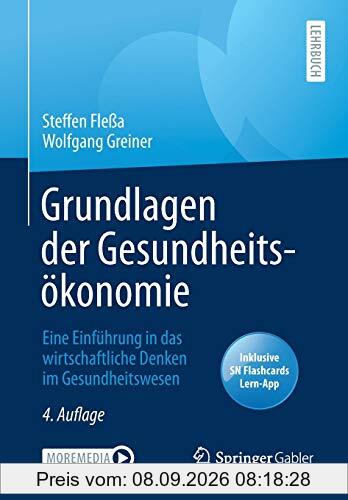 Grundlagen der Gesundheitsökonomie: Eine Einführung in das wirtschaftliche Denken im Gesundheitswesen