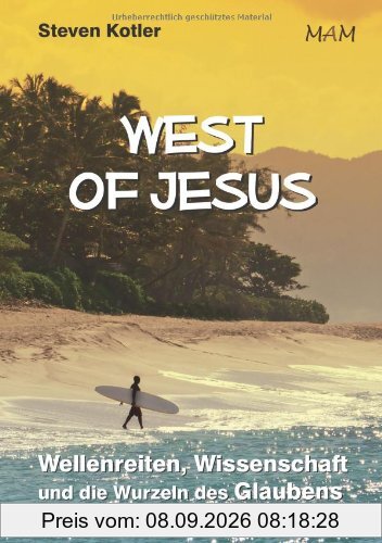 West Of Jesus - Wellenreiten, Wissenschaft und die Wurzeln des Glaubens