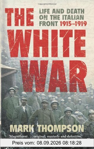 White War: Life and Death on the Italian Front, 1915-1919