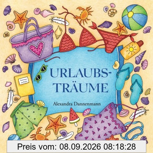 Urlaubsträume: Ein Malbuch zum Träumen und Entspannen. Mediterrane Urlaubsmotive: Sommer, Sonne, Strand und Meer.