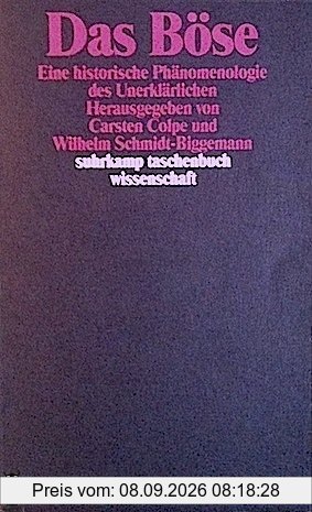 Das Böse. Eine historische Phänomenologie des Unerklärlichen.