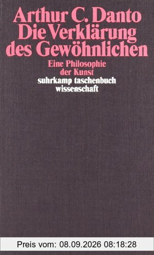 Die Verklärung des Gewöhnlichen: Eine Philosophie der Kunst (suhrkamp taschenbuch wissenschaft)