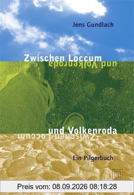 Zwischen Loccum und Volkenroda: Ein Pilgerbuch
