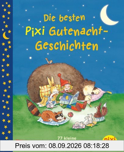 Die besten Pixi Gutenacht-Geschichten: 77 kleine Vorlesegeschichten