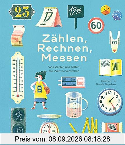 Zählen, rechnen, messen: wie Zahlen uns helfen die Welt zu verstehen