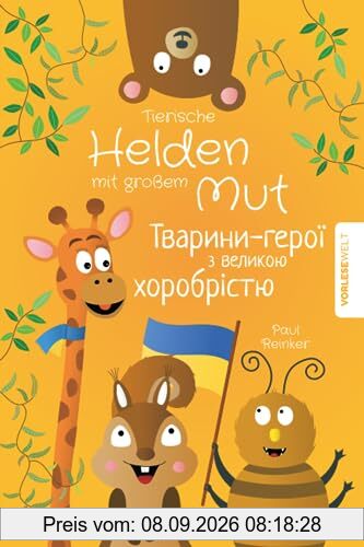 Tierische Helden mit großem Mut - Zweisprachige Ausgabe Deutsch Ukrainisch: Vorlesegeschichten für Kinder die das Selbstbewusstsein stärken