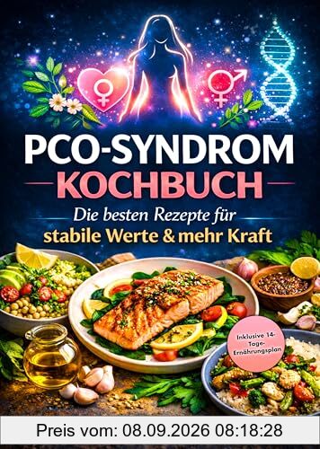 PCO-Syndrom Kochbuch: Die besten Rezepte für stabile Werte & mehr Kraft | Inklusive 14-Tage-Ernährungsplan