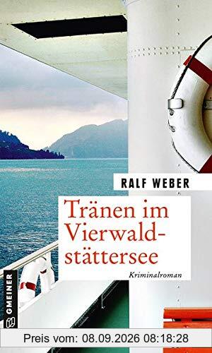Tränen im Vierwaldstättersee: Kriminalroman (Kommissare Studer und Helbig) (Kriminalromane im GMEINER-Verlag)