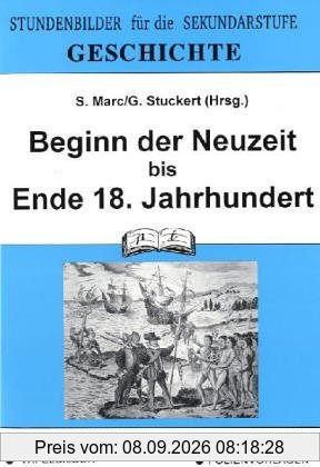 Geschichte, Bd.3, Beginn der Neuzeit bis Ende 18. Jahrhundert: Stundenskizzen, Arbeitsblätter, Tafelbilder, Folienvorlagen