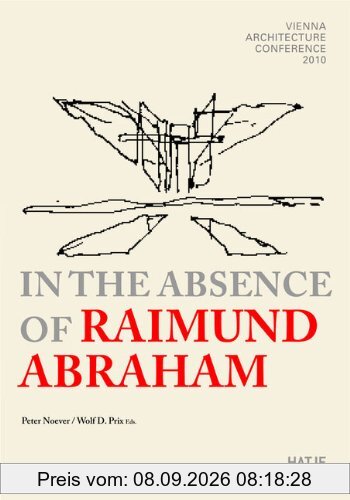 In the Absence of Raimund Abraham: Vienna Architecture Conference 2010