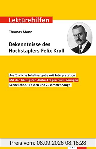 Klett Lektürehilfen Thomas Mann, Bekenntnisse des Hochstaplers Felix Krull: Interpretationshilfe für Oberstufe und Abitur