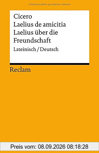 Laelius de amicitia / Laelius über die Freundschaft: Lateinisch/Deutsch (Reclams Universal-Bibliothek)