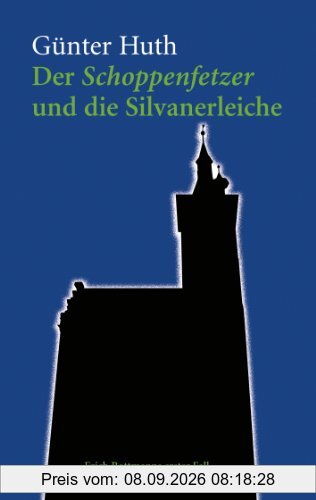 Der Schoppenfetzer und die Silvanerleiche. Die skurrilen Kriminalfälle des Würzburger Weingenießers Erich Rottmann