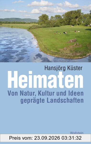 Heimaten: Von Natur, Kultur und Ideen geprägte Landschaften (Kulturlandschaft Schaumburg (hg. von der Schaumburger Landschaft))