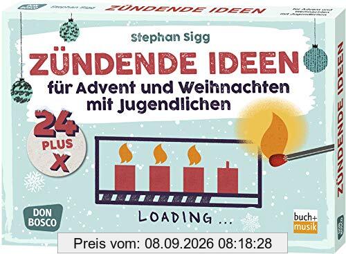 24 plus X zündende Ideen für Advent und Weihnachten mit Jugendlichen
