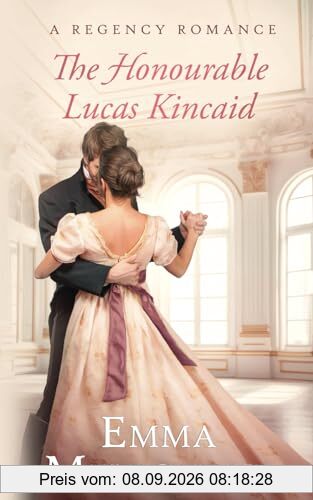 The Honourable Lucas Kincaid: A Regency Historical Romance (Miss Fleming, Band 3)