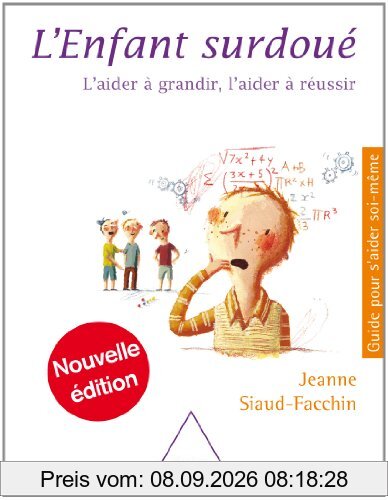 L'enfant surdoué : l'aider à grandir, l'aider à réussir