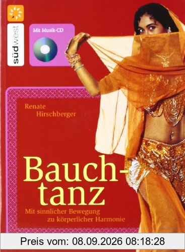 Bauchtanz: Mit sinnlicher Bewegung zu körperlicher Harmonie