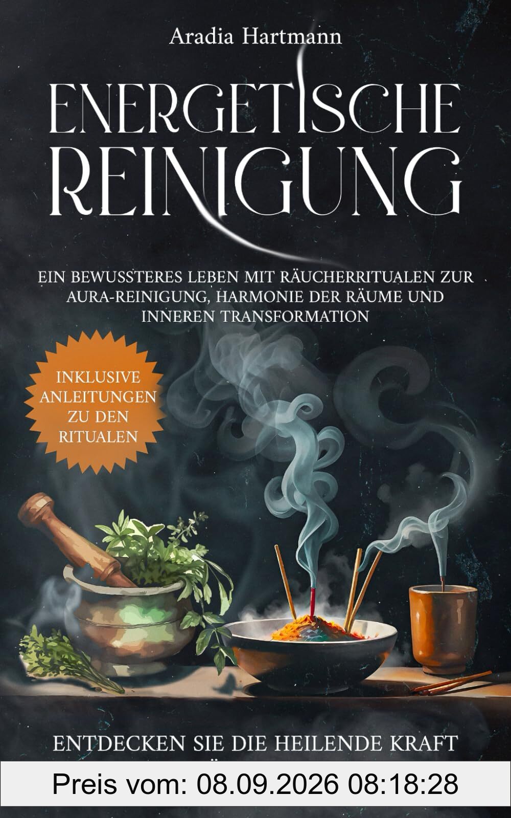 Energetische Reinigung: Ein bewussteres Leben mit Räucherritualen zur Aura-Reinigung, Harmonie der Räume und inneren Transformation. Entdecken Sie die heilende Kraft der Räucherwerks!