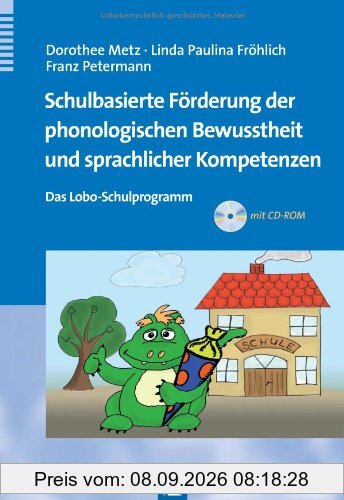 Schulbasierte Förderung der phonologischen Bewusstheit und sprachlicher Kompetenzen: Das Lobo-Schulprogramm