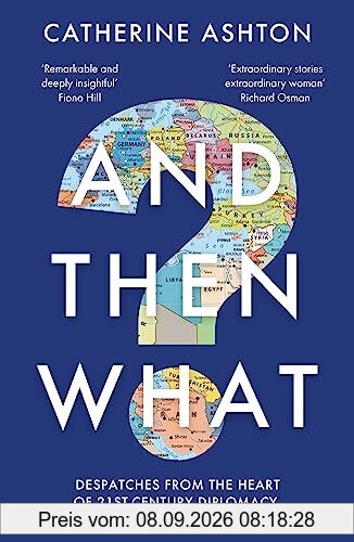 And Then What?: Despatches From the Heart of 21st-Century Diplomacy, From Kosovo to Kiev