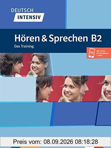 Deutsch intensiv : Hören & Sprechen B2 : das Training