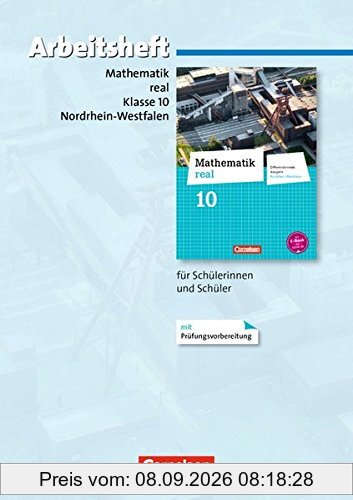 Mathematik real - Differenzierende Ausgabe Nordrhein-Westfalen: 10. Schuljahr - Arbeitsheft mit eingelegten Lösungen: Mit Prüfungsvorbereitung
