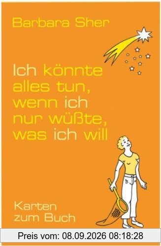 Ich könnte alles tun, wenn ich nur wüsste, was ich will.Karten für Ihren Erfolg. 49 Inspirationskarten.