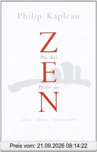 Die drei Pfeiler des Zen: Lehre - Übung - Erleuchtung