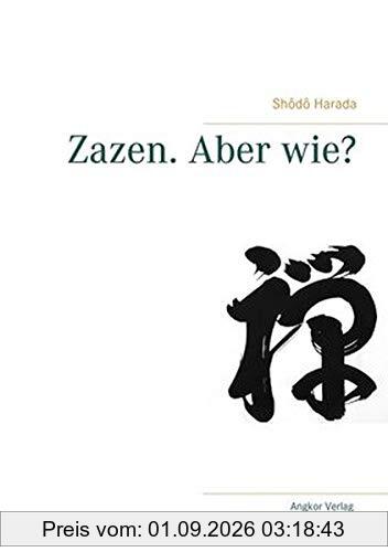 Zazen. Aber wie?