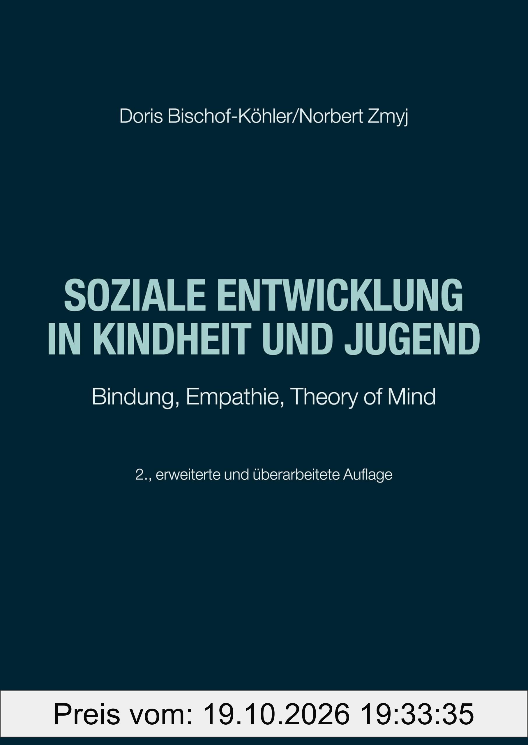 Soziale Entwicklung in Kindheit und Jugend: Bindung, Empathie, Theory of Mind