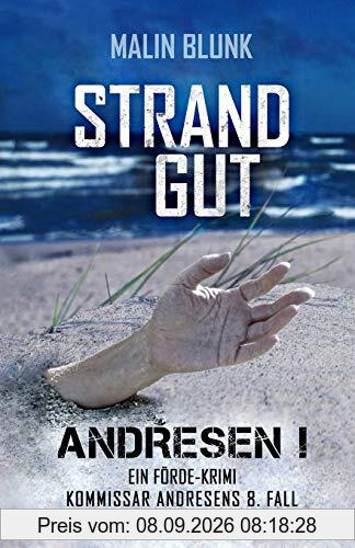 ANDRESEN! Strandgut: Kommissar Andresens 8. Fall (Ein Förde-Krimi, Band 8)