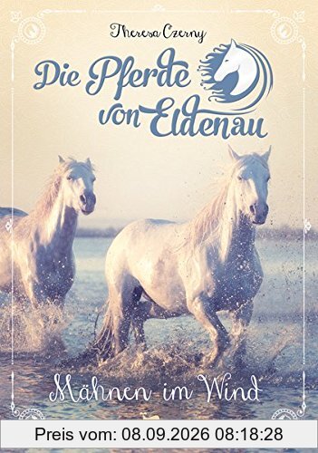 Die Pferde von Eldenau - Mähnen im Wind - Band 1