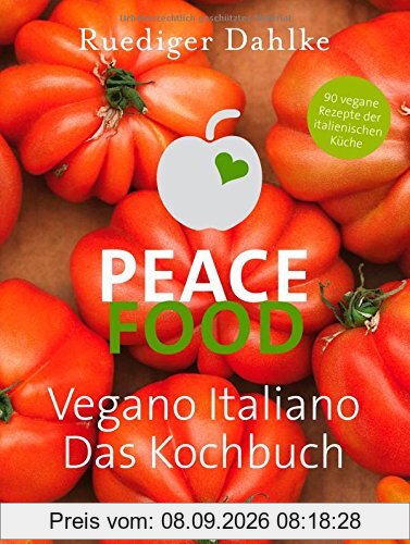 Peace Food - Vegano Italiano: Das Kochbuch (Einzeltitel)