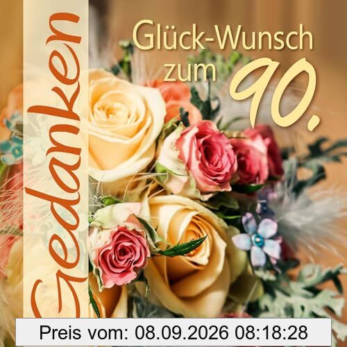 Glück-Wunsch zum 90.: Gedanken