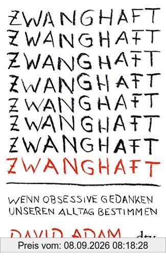 Zwanghaft: Wenn obsessive Gedanken unseren Alltag bestimmen