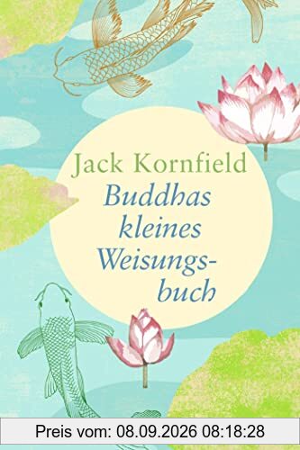 Buddhas kleines Weisungsbuch (Die Weisheit großer Meister zum Verschenken)