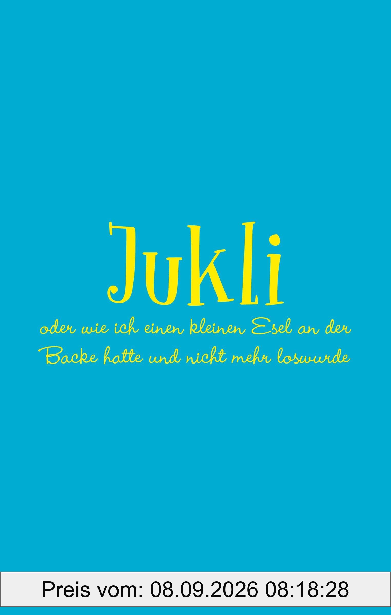 Jukli oder wie ich einen kleinen Esel an der Backe hatte und nicht mehr loswurde: Ein Kinderbuch ab 11 Jahren über Familie, Freundschaft und Identität