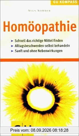 Homöopathie. GU Kompass - Die homöopathische Behandlung alltäglicher Beschwerden und Erkrankungen