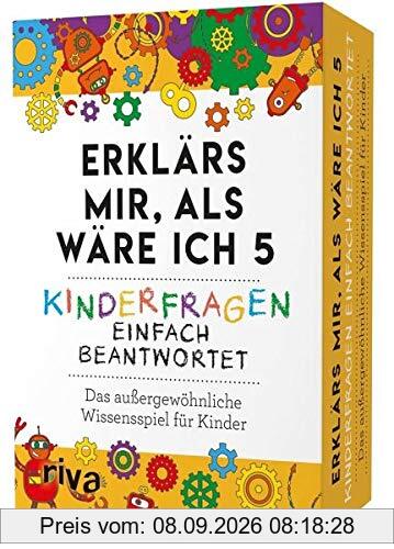 Erklärs mir, als wäre ich 5 – Kinderfragen einfach beantwortet: Das außergewöhnliche Wissensspiel für Kinder